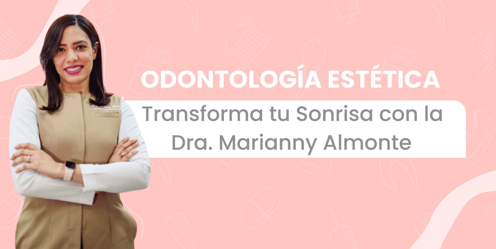 Odontología Estética: Transforma tu Sonrisa con la Dra. Marianny Almonte
